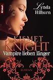 Produkt-Bild: Kismet Knight: Vampire lieben l&auml;nger: Roman (Knaur TB)