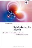 Produkt-Bild: Sch&ouml;pferische Macht: Das Wunscherf&uuml;llungsbuch f&uuml;r Lichtarbeiter
