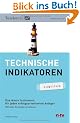 Technische Indikatoren - simplified: Das ideale Instrument f�r jeden erfolgsorientierten Anleger. Methoden, Strategien, Umsetzung