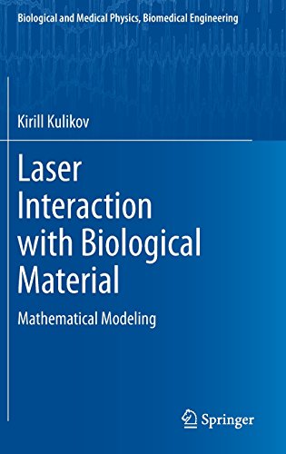laser interaction with biological material mathematical modeling biological and medical physics biomedical