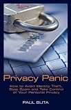  : Privacy Panic: How to Avoid Identity Theft, Stop Spam and Take Control of Your Personal Privacy