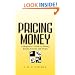 Pricing Money: A Beginner's Guide to Money, Bonds, Futures and Swaps