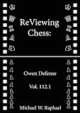 ReViewing Chess: Owen Defense, Vol. 112.1