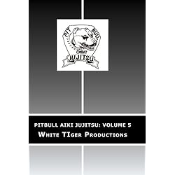 Pitbull Aiki Jujitsu: Volume 5