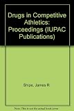 Drugs in competitive athletics : proceedings of the First International Symposium held on the Islands of Brioni, Yugoslavia 29 May - 2 June 1988