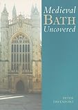 Medieval Bath uncovered