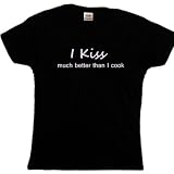 Flirty Diva Tees Woman's LooseFit T-Shirt-I kiss much better than I cook-Black-White