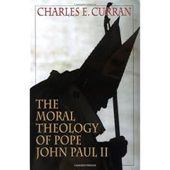 The Moral Theology of Pope John Paul II (Moral Traditions)