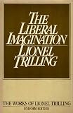 Liberal Imagination: Essays on Literature and Society. Reprint of the 1950 Ed (Lionel Trilling Works)