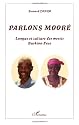 Parlons moor&eacute; : Langue et culture des mossis, Burkina-Faso