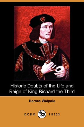 City Travel Guides Discounted  Books : Historic Doubts of the Life and Reign of King Richard the Third (Dodo Press)