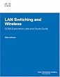 LAN Switching and Wireless, CCNA Exploration Labs and Study Guide