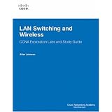 LANSwitchingandWireless,CCNAExplorationLabsandStudyGuide