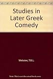 Studies in later Greek comedy