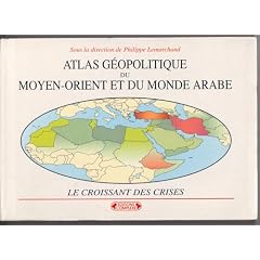 Atlas g�opolitique du Moyen-Orient et du monde arabe