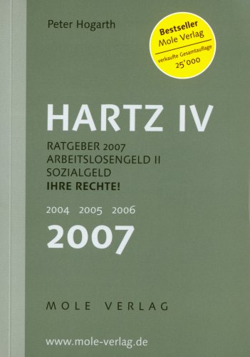 Hartz IV, Ratgeber 2007, Arbeitslosengeld II, Sozialgeld, Ihre Rechte!