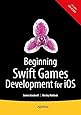 Beginning Swift Games Development for iOS