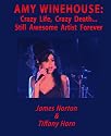 Amy Winehouse: Crazy Life, Crazy Death, Still Awesome Artist Forever [Amy Winehouse Biography]