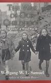 The War of Our Childhood: Memories of World War II
