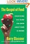 The Gospel of Food: Everything You Think You Know About Food Is Wrong