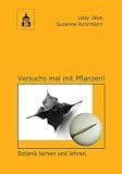 Versuchs mal mit Pflanzen!: Botanik lernen und lehren mit CD-ROM - Lissy J�kel