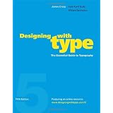 Designing with Type, 5th Edition: The Essential Guide to Typography ~ James Craig