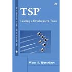 TSP: Leading a Development Team (The SEI Series in Software Engineering) by Watts S. Humphrey