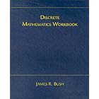 Discrete Math Workbook: Interactv Exercises by  James Bush