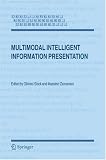 Multimodal Intelligent Information Presentation (Text, Speech and Language Technology)