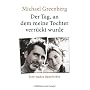 Der Tag, an dem meine Tochter verr�ckt wurde: Eine wahre Geschichte