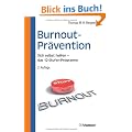 Burnout-Pr�vention: Das12 - Stufen-Programm zur Selbsthilfe. Mit 27 Tests und 94 �bungen