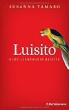 Luisito - eine Liebesgeschichte: Roman - Susanna Tamaro