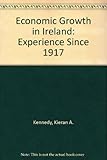 Economic growth in Ireland : the experience since 1947