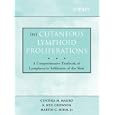 The Cutaneous Lymphoid Proliferations: A Comprehensive Textbook of Lymphocytic Infiltrates of the... by Cynthia M. Magro, A. Neil Crowson, and Martin C. Mihm