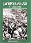 Jacopo Bassano: E l'incisione : la fortuna dell'arte bassanesca nella grafica di riproduzione dal XVI al XIX secolo : Museo civico, 5 settembre-6 dicembre 1992 (Italian Edition)