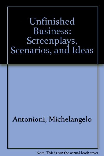 Unfinished Business: Screenplays, Scenarios, and Ideas