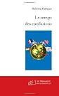 le temps des confusions