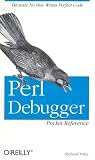 Perl Debugger Pocket Reference
