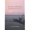 Do You Love Me? And Other Questions Jesus Asks
