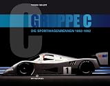 GRUPPE C: Die Sportwagenrennen 1982 - 1992