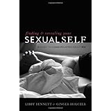finding and revealing your sexual self a guide to communicating about sex