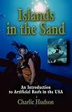 Image of ISLANDS IN THE SAND: An Introduction to Artificial Reefs in the USA