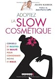 Adoptez la slow cosmétique