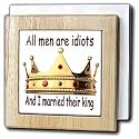 All men are idiots And I married their king - 6 Inch Tile Napkin Holder