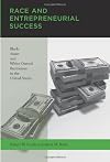 Race and Entrepreneurial Success: Black-, Asian-, and White-Owned Businesses in the United States