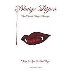 Blutige Lippen: Eine erotische Vampir Anthologie