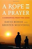 A Rope and a Prayer: A Kidnapping from Two Sides