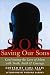 Saving Our Sons: Confronting the Lure of Islam with Truth, Faith and Courage