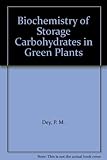 Biochemistry of storage carbohydrates in green plants