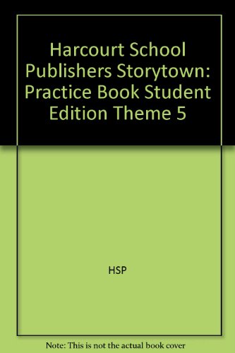 Storytown: Practice Book Student Edition, Theme 5 Grade K